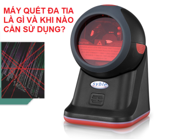 Máy quét mã vạch đa tia là gì và khi nào nên sử dụng?